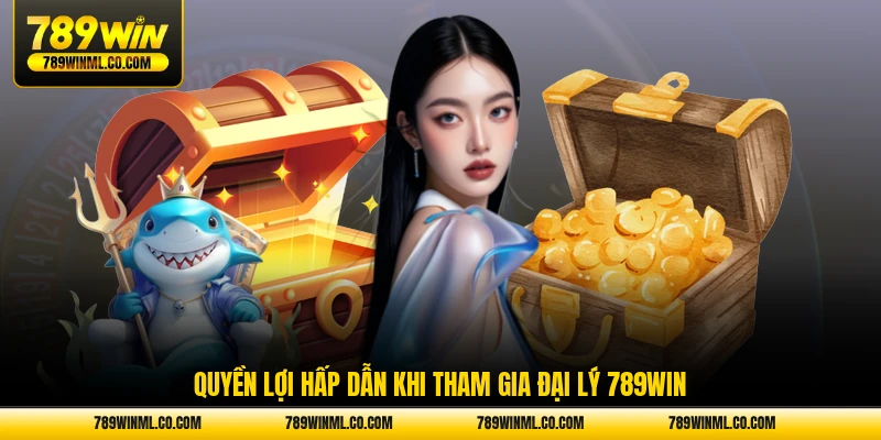 Quyền lợi hấp dẫn khi tham gia đại lý 789WIN